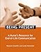 Being Present: A Nurse's Resource for End-Of-Life Care