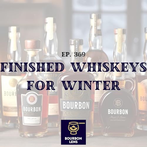 EP 369 - Best Whiskey Finishes For Winter