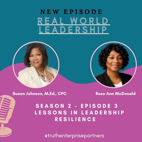 S2:E3 Real World Leadership - Lessons in Leadership (Resilience)