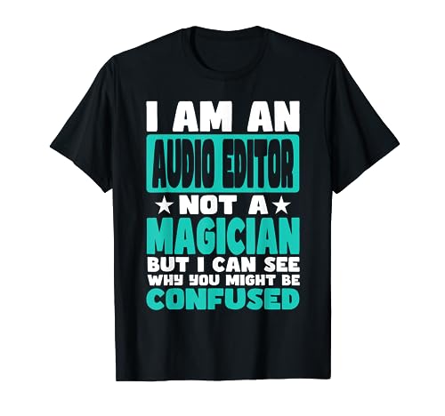 Trabajo divertido dicho para editor de audio Camiseta