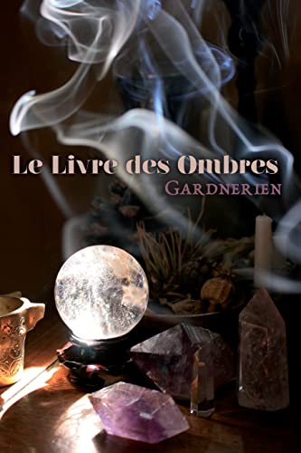 Le Livre des Ombres Gardnerien [French] 1517379431 Book Cover