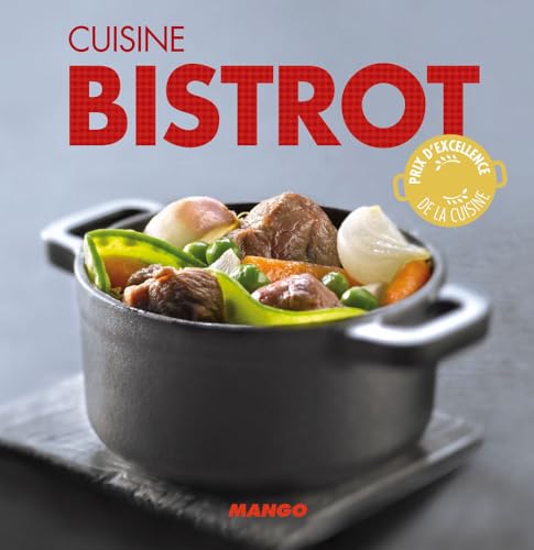 Cuisine bistrot: 90 recettes simples, rapides et savoureuses (LA CERISE SUR LE GATEAU) (French Edition)