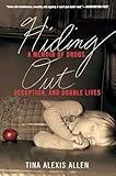 Hiding Out: A Memoir of Drugs, Deception, and Double Lives