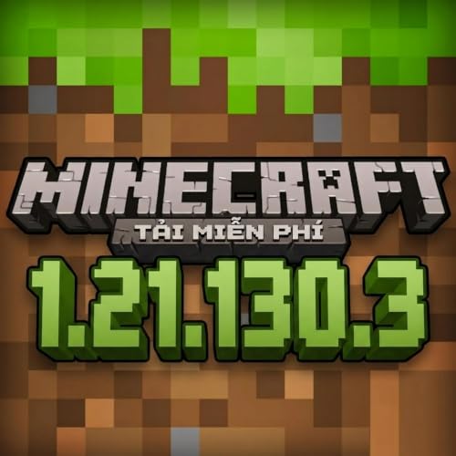 Minecraft 1.21.130.3 - Tải Minecraft Miễn Ph&iacute; APK cover art