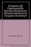  Inorganic and Organometallic Reaction Mechanisms (Brooks/Cole Series in Inorganic Chemistry)