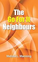 The Go for It Neighbours 1491762977 Book Cover