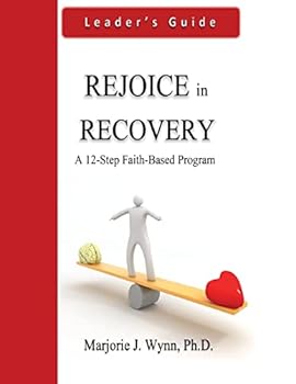 Paperback Rejoice in Recovery: Leader's Guide: A 12-Step Faith-Based Program Book