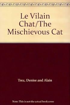 Hardcover Le Vilain Chat/The Mischievous Cat Book