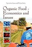 Organic Food: Economics and Issues (Agriculture Issues and Policies Series)
