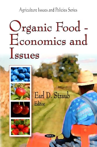 Organic Food: Economics and Issues (Agriculture Issues and Policies Series)