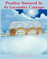 Poultry Snowed In at Lavender Cottage 095594838X Book Cover