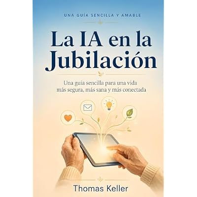 La IA en la Jubilaci&oacute;n: Una gu&iacute;a sencilla para una vida m&aacute;s segura, m&aacute;s sana y m&aacute;s conectada