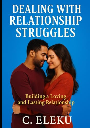 DEALING WITH RELATIONSHIP STRUGGLES