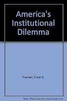 America's Institutional Dilemma 0533125340 Book Cover