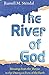 The River  of God: Blessings from the Throne to the Uttermost Parts of the Earth