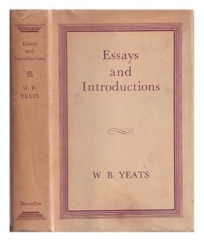 Essays and introductions/ W.B. Yeats
