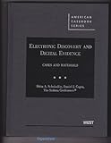 Electronic Discovery and Digital Evidence: Cases and Materials (American Casebook)