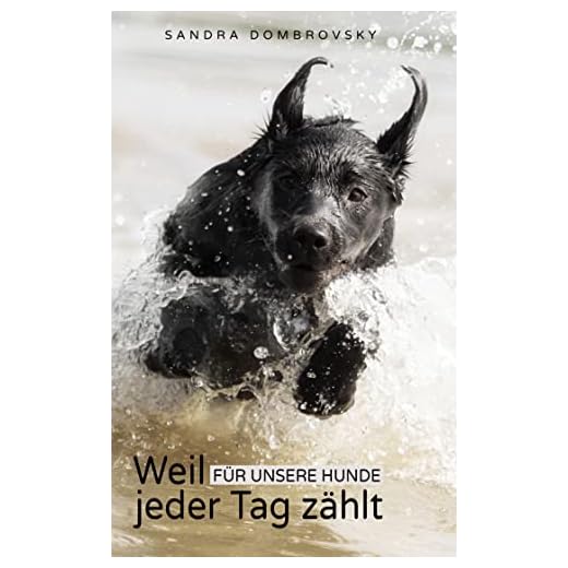 Weil für unsere Hunde jeder Tag zählt