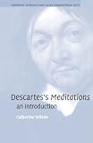 Descartes's Meditations: An Introduction (Cambridge Introductions to Key Philosophical Texts)