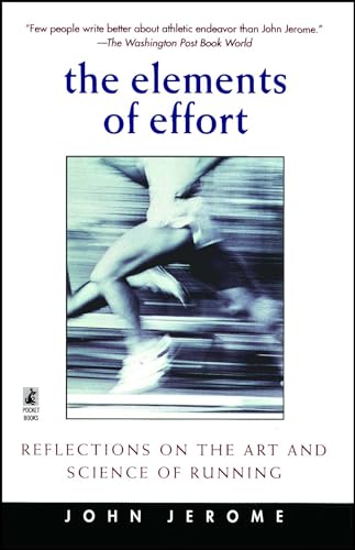 The Elements Of Effort: Reflections On The Art And Science Of Running