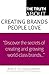 Truth About Creating Brands People Love, The
