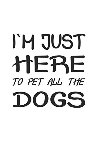 I´m just here to pet all the dogs: Monatsplaner, Termin-Kalender | Geschenk-Idee für Hunde-Halter | A5 | 120 Seiten