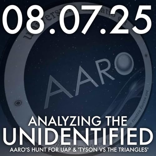 『Analyzing the Unidentified: AARO’s Hunt for UAP and 'Tyson vs the Triangles' | MHP 08.07.25.』のカバーアート