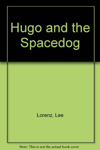 Hugo and Spacedog 0671735195 Book Cover