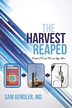 Paperback The Harvest Reaped: From TVs to IVs at Age 50+ Book