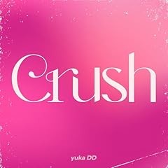 Crush / yukaDD