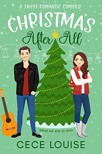 Christmas After All: A Sweet Romantic Comedy (Happily Ever After All Series)