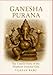 Ganesha Purana: The Untold Story of the Elephant-Headed God (Whispers of the Ancient Epics  Untold Stories of Indian Mythology)