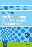 Handbuch Positionierung und Marketing für Coaches: Mit E-Book inside und Online-Materialien