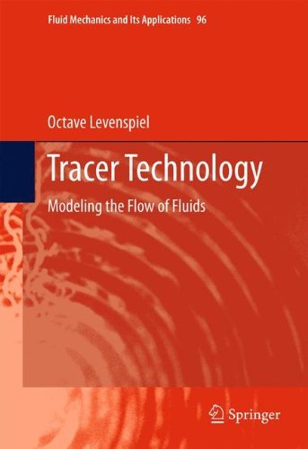 Tracer Technology: Modeling the Flow of Fluids (Fluid Mechanics and Its Applications) by Octave Levenspiel (2011-11-17)