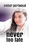 Never Too Late