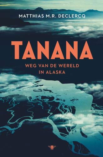 Tanana: Weg van de wereld in Alaska (Dutch Edition)