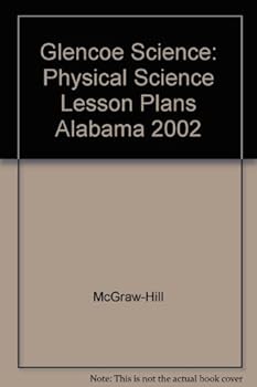 Hardcover Glencoe Science: Physical Science Lesson Plans Alabama 2002 Book