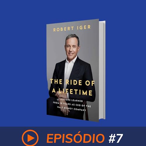 The Ride of a Lifetime: Lessons Learned from 15 Years as CEO of the Walt Disney Company