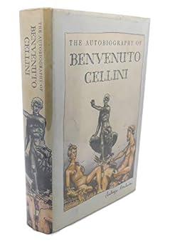 Hardcover THE AUTOBIOGRAPHY OF BENVENTUTO CELLINI Book