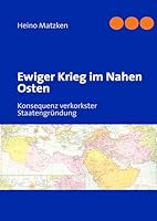 Ewiger Krieg im Nahen Osten: Konsequenz verkorkster Staatengründung 3842362846 Book Cover