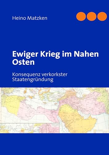Ewiger Krieg im Nahen Osten: Konsequenz verkorkster Staatengründung