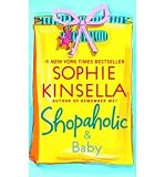 [Shopaholic & Baby] [by: Sophie Kinsella] - Sophie Kinsella