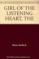 The Girl of the Listening Heart B000VBFWW4 Book Cover