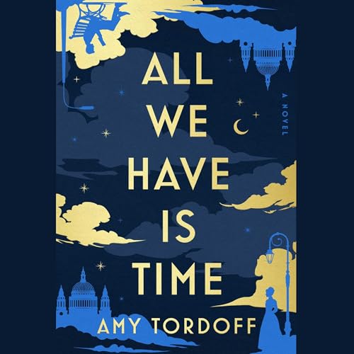 All We Have Is Time Audiobook By Amy Tordoff cover art