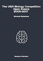 The USA Biology Competition Open Exams 2005-2017 Worked Solutions 1999344405 Book Cover