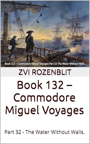  Book 132 – Commodore Miguel Voyages : Part 32 - The Water Without Walls. (The Wonderful Voyages of Dan the Boy flyer 130) (English Edition)