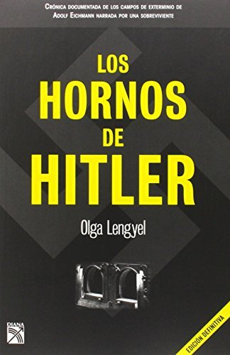 Los hornos de Hitler (Spanish Edition) by Olga Lengyel (2013-02-28)