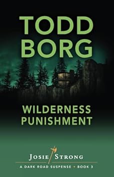 Paperback Wilderness Punishment (Josie Strong: A Dark Road Suspense) Book