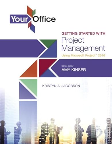 Your Office: Getting Started with Project Management Using Microsoft Project 2016 (Your Office for Office 2016 Series)