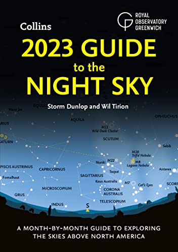 2023 Guide To The Night Sky - North America Edition: A Month-By-Month Guide To Exploring The Skies Above North America #TOP24